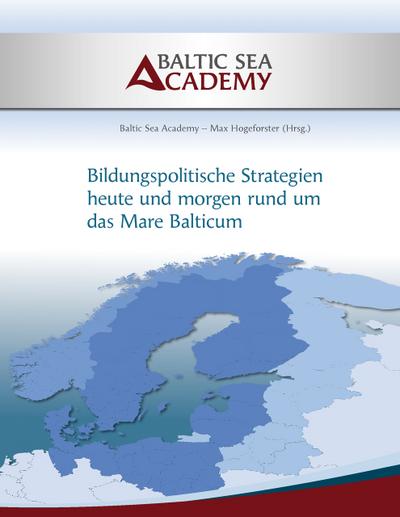 Bildungspolitische Strategien heute und morgen rund um das "Mare Balticum"