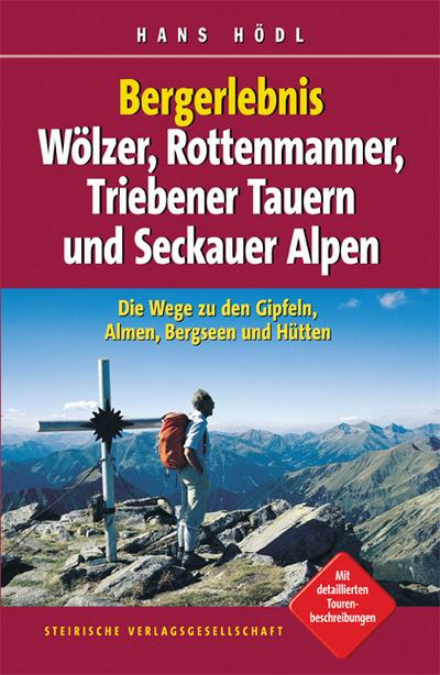 Bergerlebnis Wölzer, Rottenmanner, Triebener Tauern und Seckauer Alpen