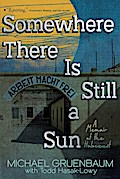 Somewhere There Is Still a Sun