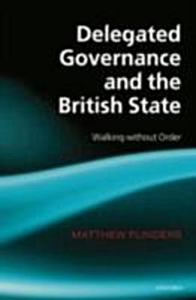 Delegated Governance and the British State