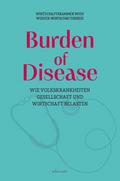 Burden of Disease - Wie Volkskrankheiten Gesellschaft und Wirtschaft belasten