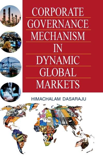 CORPORATE GOVERNANCE MECHANISM IN DYNAMIC GLOBAL MARKETS