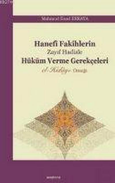 Hanefi Fakihlerin Zayif Hadisle Hüküm Verme Gerekceleri