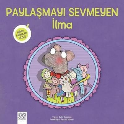 Paylasmayi Sevmeyen Ilma - Minik Adimlar Dizisi