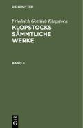 [Sämmtliche Werke ] Klopstocks sämmtliche Werke
