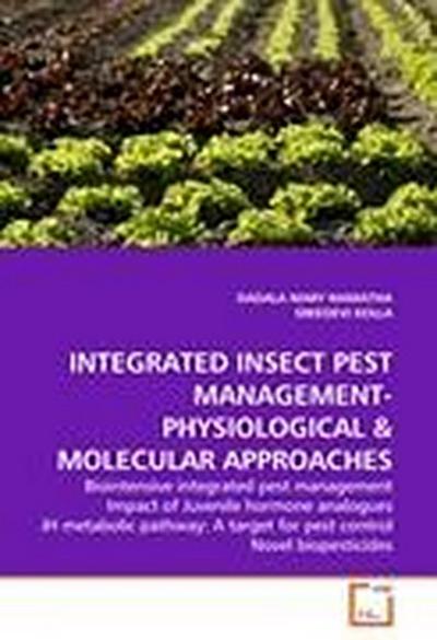INTEGRATED INSECT PEST MANAGEMENT-PHYSIOLOGICAL & MOLECULAR APPROACHES