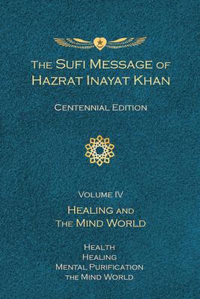 The Sufi Message of Hazrat Inayat Khan Vol. 4 Centennial Edition