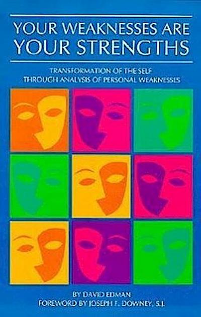 Your Weaknesses Are Your Strengths