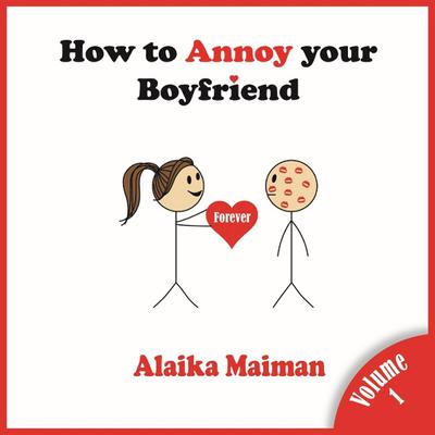 How to Annoy your Boyfriend... Forever