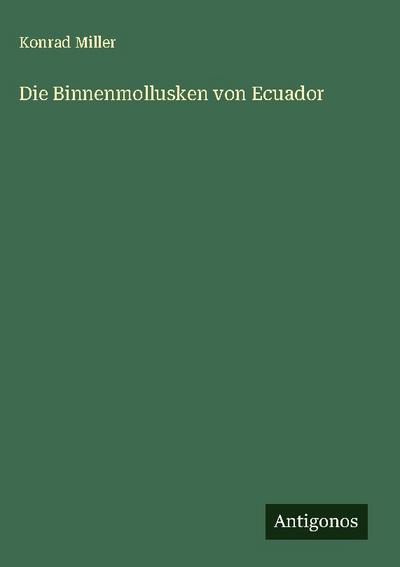 Die Binnenmollusken von Ecuador