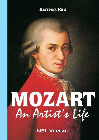 Mozart, An Artist’s Life