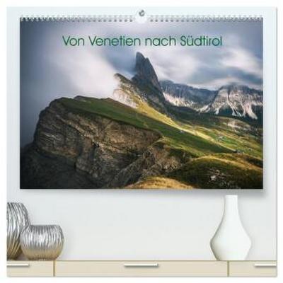 Von Venetien nach Südtirol (hochwertiger Premium Wandkalender 2026 DIN A2 quer), Kunstdruck in Hochglanz