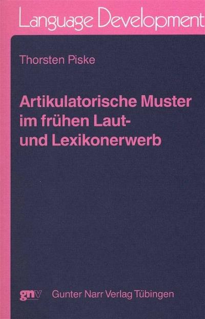 Artikulatorische Muster im frühen Laut- und Lexikonerwerb