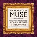 I’m Not Your Muse