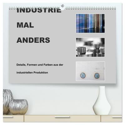 INDUSTRIE MAL ANDERS (hochwertiger Premium Wandkalender 2024 DIN A2 quer), Kunstdruck in Hochglanz