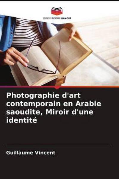 Photographie d’art contemporain en Arabie saoudite, Miroir d’une identité
