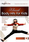 Klassik Body Hits für Kids (+Download)Body Percussion-Begleitungen, Choreografien und Kanons