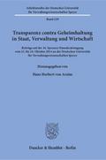 Transparenz contra Geheimhaltung in Staat, Verwaltung und Wirtschaft.