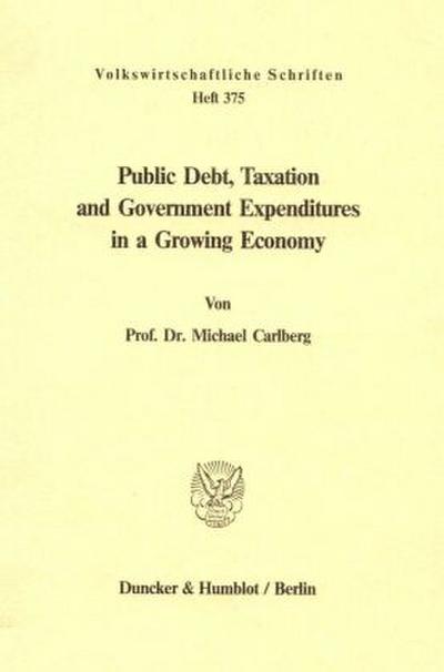 Public Debt, Taxation and Government Expenditures in a Growing Economy.