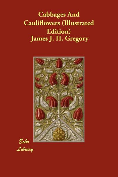 Gregory, J: Cabbages And Cauliflowers (Illustrated Edition)