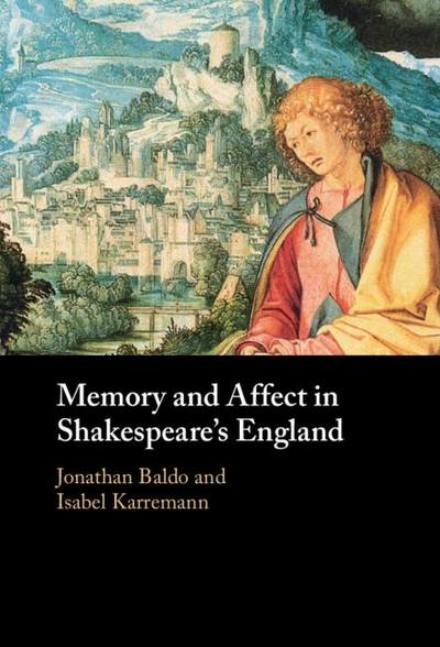 Memory and Affect in Shakespeare’s England