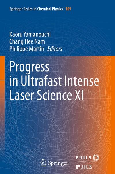 Progress in Ultrafast Intense Laser Science XI