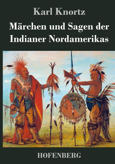 Märchen und Sagen der Indianer Nordamerikas