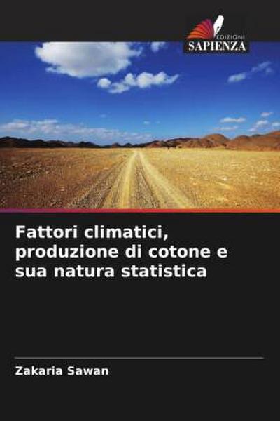Fattori climatici, produzione di cotone e sua natura statistica