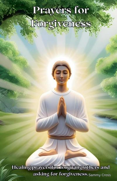 Cross, S: Prayers for Forgiveness