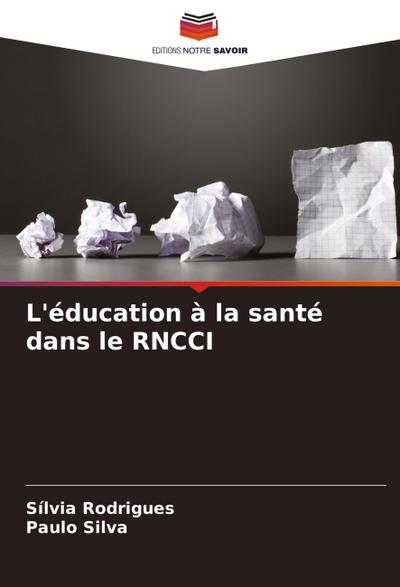 L’éducation à la santé dans le RNCCI