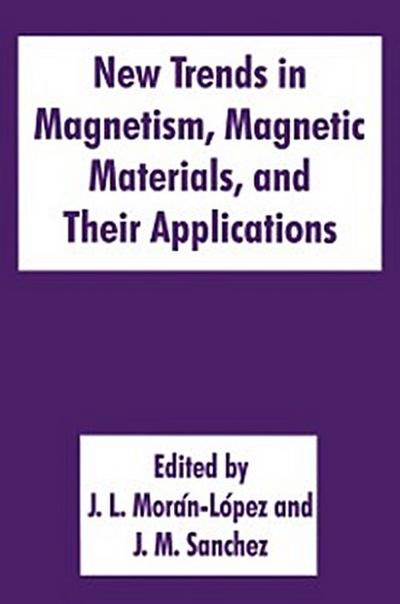New Trends in Magnetism, Magnetic Materials, and Their Applications