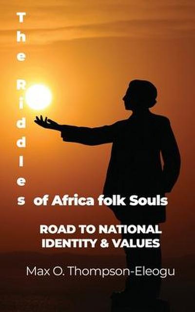 The Riddles of Africa folk Souls: Road to National Identity & Values