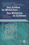 Das Schöne im Wirklichen - Das Wirkliche im Schönen: Festschrift für Dietmar Rieger zum 60. Geburtstag (Studia Romanica)