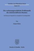 Die verfassungsrechtliche Problematik des ministerialfreien Raumes.