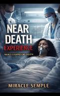 NEAR DEATH EXPERIENCE