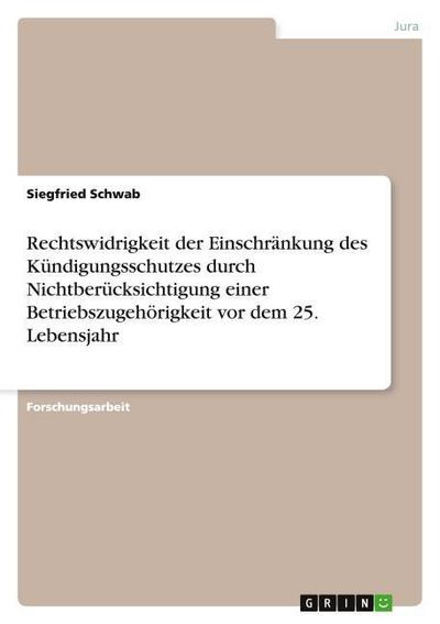 Rechtswidrigkeit der Einschränkung des Kündigungsschutzes durch Nichtberücksichtigung einer Betriebszugehörigkeit vor dem 25. Lebensjahr