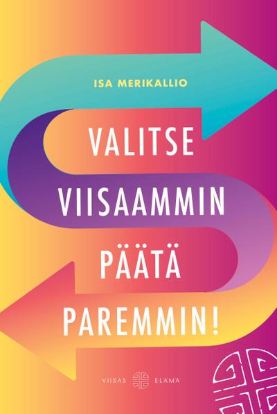 Valitse viisaammin, pÃ¤Ã¤tÃ¤ paremmin!