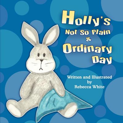 Holly’s Not So Plain & Ordinary Day