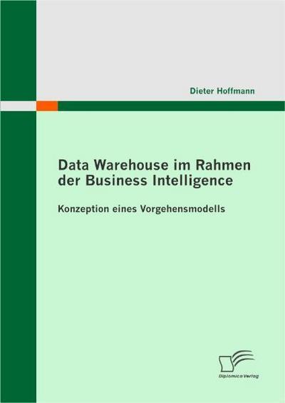 Data Warehouse im Rahmen der Business Intelligence
