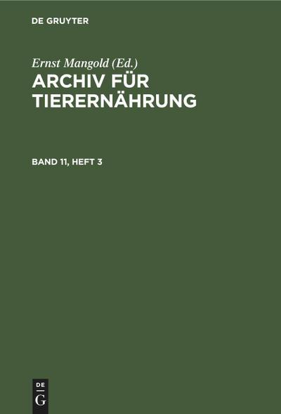 Archiv für Tierernährung. Band 11, Heft 3