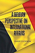 A BELGIAN PERSPECTIVE ON INTERNATIONAL AFFAIRS