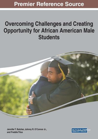 Overcoming Challenges and Creating Opportunity for African American Male Students