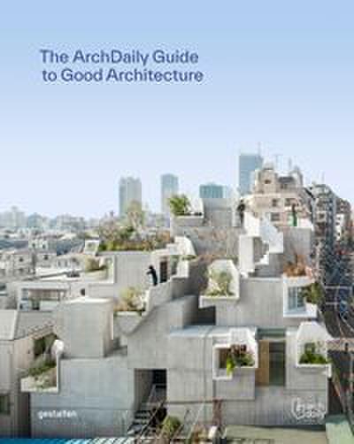 The ArchDaily Guide to Good Architecture