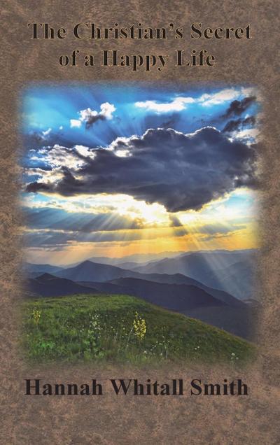 The Christian’s Secret of a Happy Life