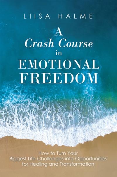 A Crash Course in Emotional Freedom