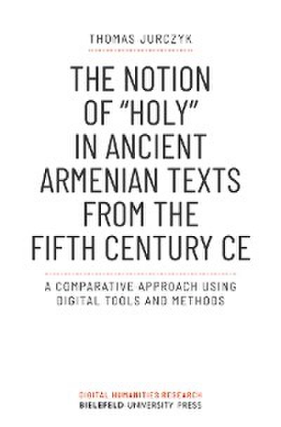 The Notion of »holy« in Ancient Armenian Texts from the Fifth Century CE