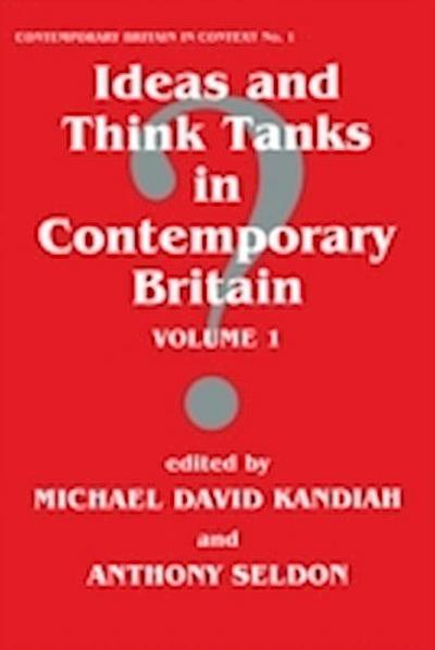 Ideas and Think Tanks in Contemporary Britain