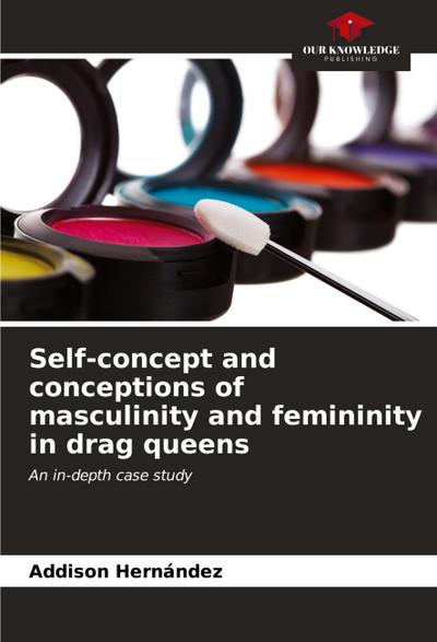 Self-concept and conceptions of masculinity and femininity in drag queens