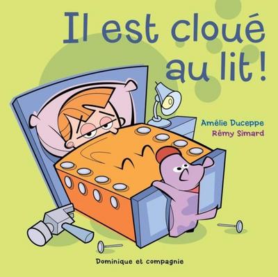 Il est cloue au lit !