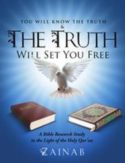You Will Know The Truth & The Truth Will Set You Free